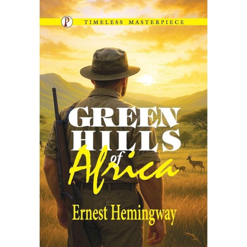 Green Hills of Africa -- Ernest Hemingway